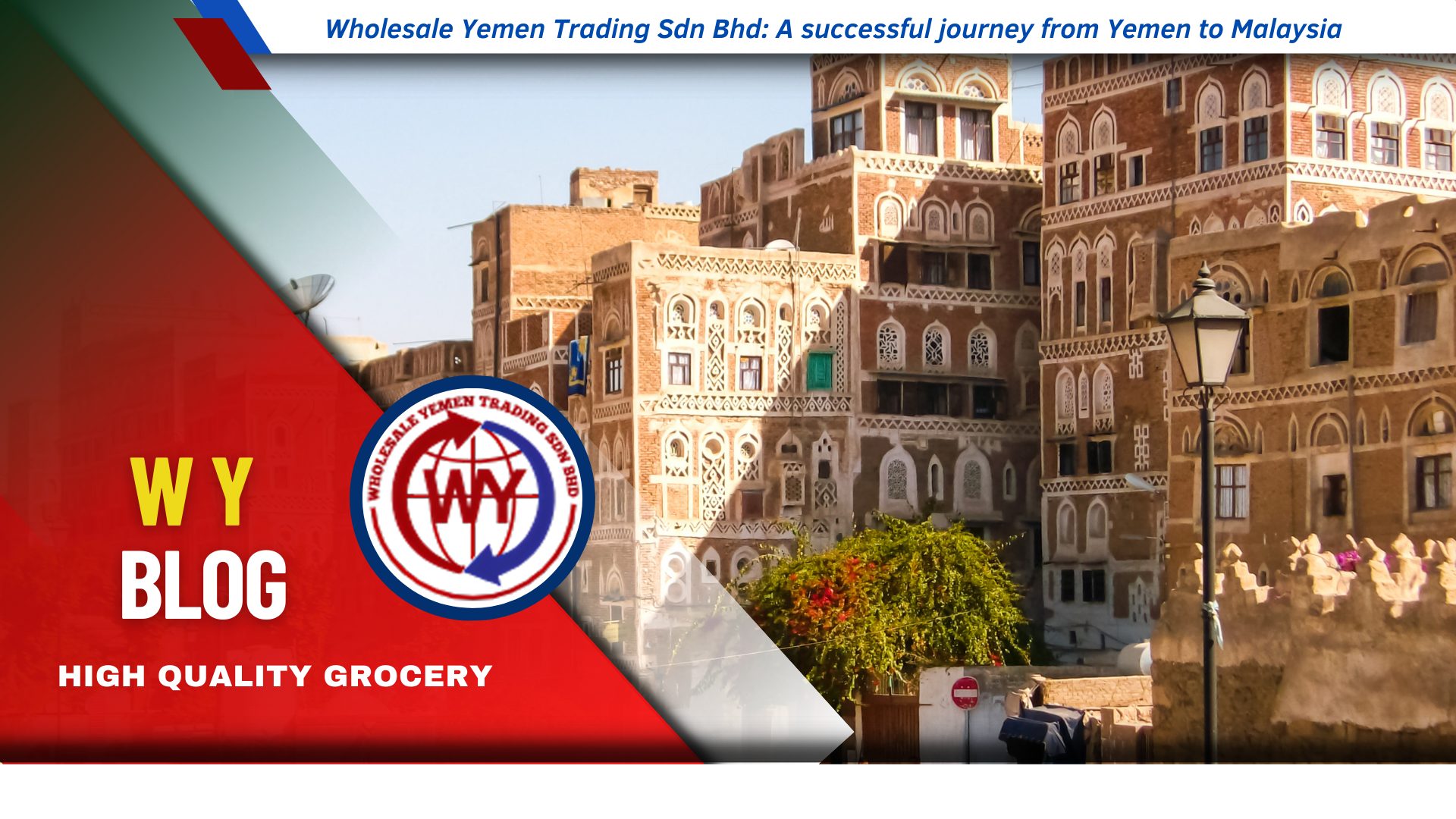 Wholesale Yemen Trading Sdn Bhd: A successful journey from Yemen to Malaysia