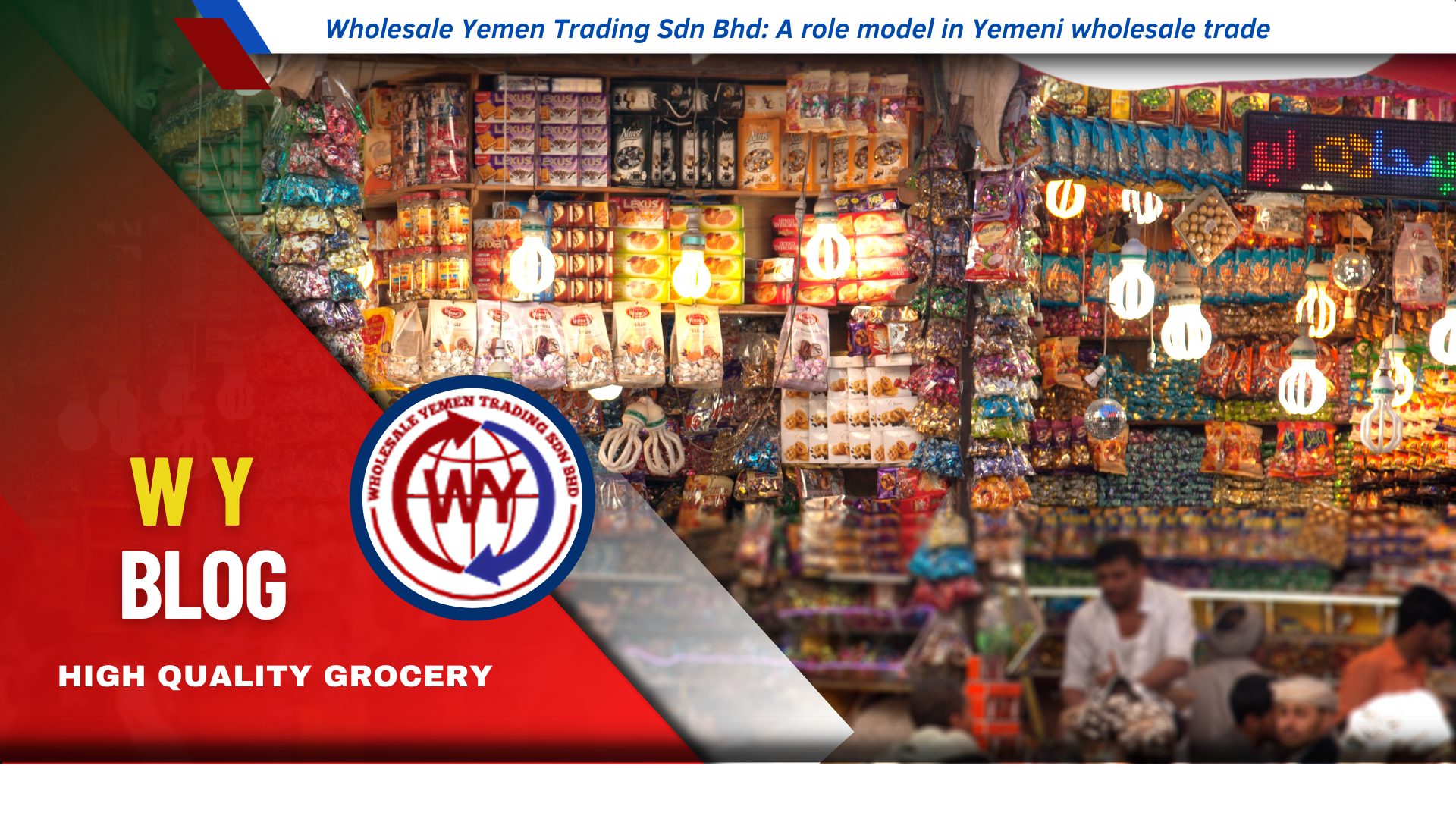 Wholesale Yemen Trading Sdn Bhd: A role model in Yemeni wholesale trade